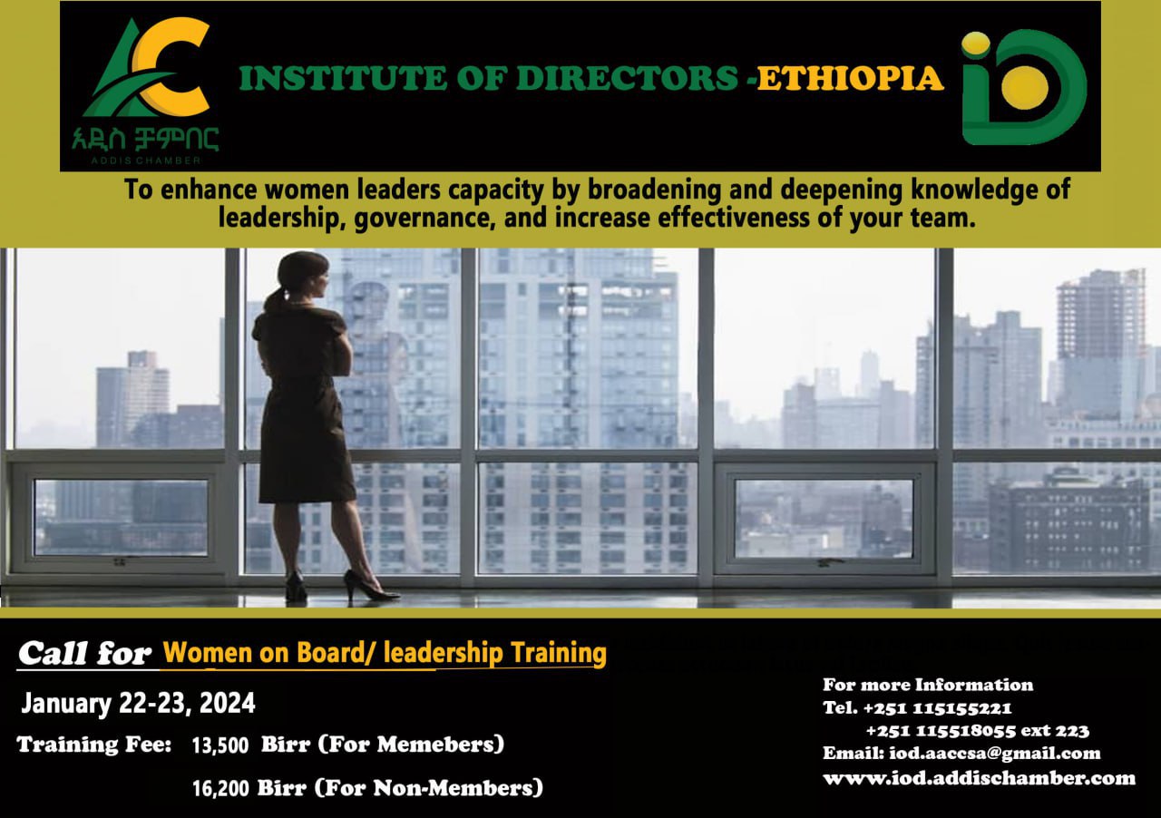 Institute of Directors (IoD)-Ethiopia of AACCSA cordially invites you to register and attend “Women on Board/ Leadership” Training to be held from January 22-23, 2023 starting from 8:30am – 4:30pm for full-days.